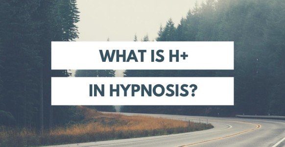 What is H+ And Why It Will Instantly Make You A Better Hypnotist What is H+ And Why It Will Instantly Make You A Better Hypnotist