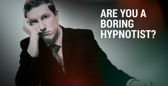 Are You A Boring Hypnotist? How To Transform The Dull Into Edge-Of-Your-Seat Stories During Conversational Hypnosis Are You A Boring Hypnotist? How To Transform The Dull Into Edge-Of-Your-Seat Stories During Conversational Hypnosis