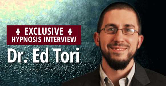 Interview With A Hypnotist: Dr. Ed Tori’s 6 Keys To Greater Influence & How To Inspire Healthy Behavior Interview With A Hypnotist: Dr. Ed Tori’s 6 Keys To Greater Influence & How To Inspire Healthy Behavior