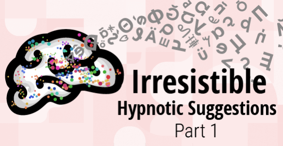 How To Naturally Create Irresistible Hypnotic Suggestions – Part 1: The Poetic Fridge Magnet Principle, Hypnotic English 101 & Internal Stacking How To Naturally Create Irresistible Hypnotic Suggestions – Part 1: The Poetic Fridge Magnet Principle, Hypnotic English 101 & Internal Stacking