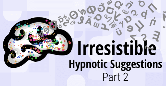 How To Naturally Create Irresistible Hypnotic Suggestions – Part 2: Discover The Potent Power Of Hot Words, Adjectives & Unconscious Priming How To Naturally Create Irresistible Hypnotic Suggestions – Part 2: Discover The Potent Power Of Hot Words, Adjectives & Unconscious Priming